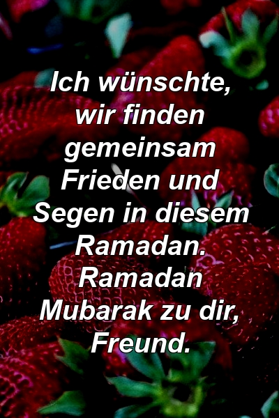Ich wünschte, wir finden gemeinsam Frieden und Segen in diesem Ramadan. Ramadan Mubarak zu dir, Freund.